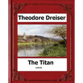 The Titan (1914) by: Theodore Dreiser