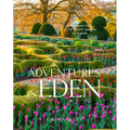 Adventures in Eden: An Intimate Tour of the Private Gardens of Europe