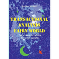 Transactional Analysis Fairy World: Psychological fairy tales for adults for inner growth