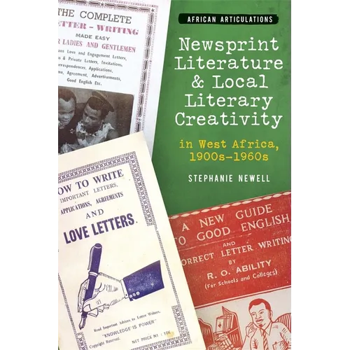 Newsprint Literature and Local Literary Creativity in West Africa, 1900s - 1960s