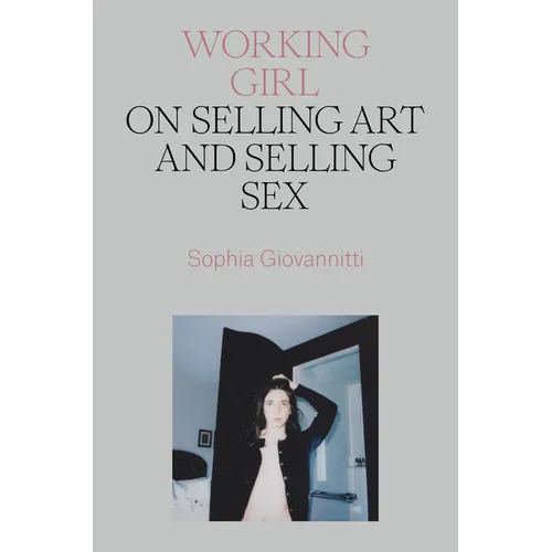 Working Girl: On Selling Art and Selling Sex