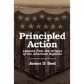 Principled Action: Lessons from the Origins of the American Republic