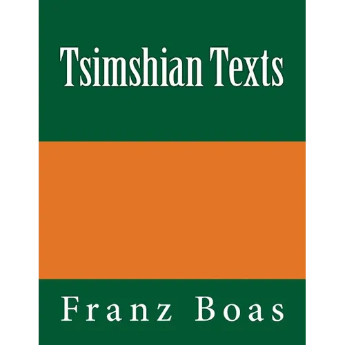 Tsimshian Texts: The original edition of 1902