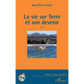 La vie sur terre et son devenir