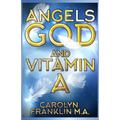 Angels, God and Vitamin A