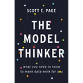 The Model Thinker: What You Need to Know to Make Data Work for You