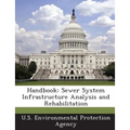 Handbook: Sewer System Infrastructure Analysis and Rehabilitation