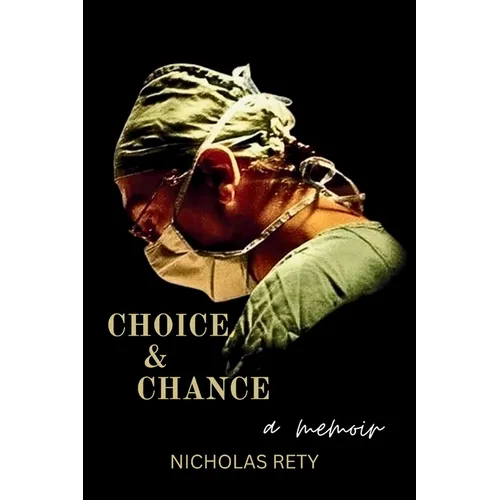 Choice and Chance (A Memoir)