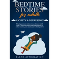 Bedtime Stories for Adults Anxiety & Depression: Relaxing Poems to Reduce Stress, Calm your Mind, Body & Easily Fall Asleep. Deep Sleep Hypnosis to Re