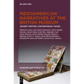 Mesoamerican Narratives at the British Museum: Ancient Writing, Contemporary Voices