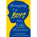 Bringing Up Boys Who Like Themselves
