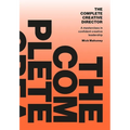 The Complete Creative Director: A Masterclass in Confident Creative Leadership