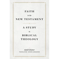 Faith in the New Testament: A Study in Biblical Theology
