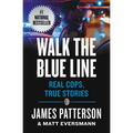 Walk the Blue Line: Real Cops, True Stories