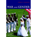 War and Gender: How Gender Shapes the War System and Vice Versa