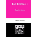 Fab Beatles 1: Beginnings
