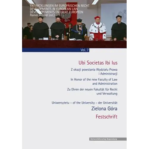 Ubi Societas Ibi Ius: Ku Czci Nowo Zalozonego Wydzialu Prawa I Administracji /In Honor of the New Faculty of Law and Administration / Zu Ehren Der Neu