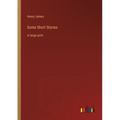 Some Short Stories: in large print