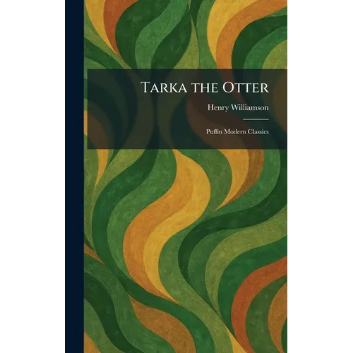 Tarka the Otter: Puffin Modern Classics