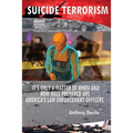 Suicide Terrorism: It's Only a Matter of When and How Well Prepared Are America's Law Enforcement Officers