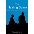 The Healing Space: Understanding the True Nature of Inner Healing