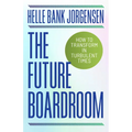 The Future Boardroom: How to Transform in Turbulent Times