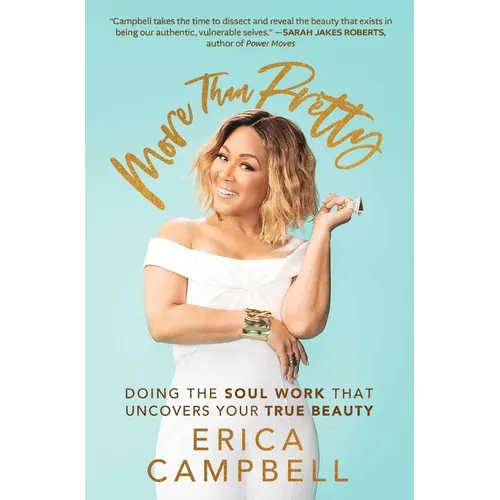 More Than Pretty: Doing the Soul Work That Uncovers Your True Beauty