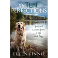 The Ten Perfections: Spiritual Lessons from a Life with Dogs