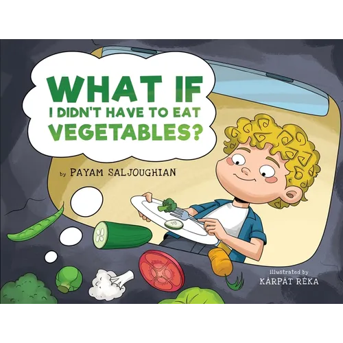 What If I Didn't Have to Eat Vegetables? - Paperback