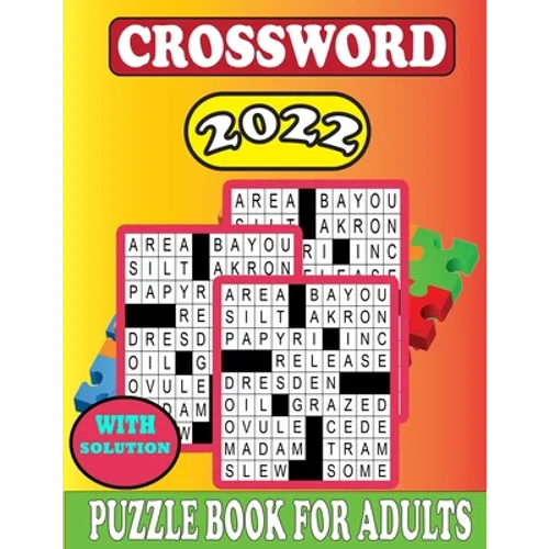 2022 Crossword Puzzle Book For Adults With Solution: Crossword Puzzles For Adults & Seniors With Easy to Read Crossword Medium level Puzzles for Adult
