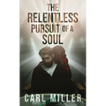 The Relentless Pursuit of a Soul