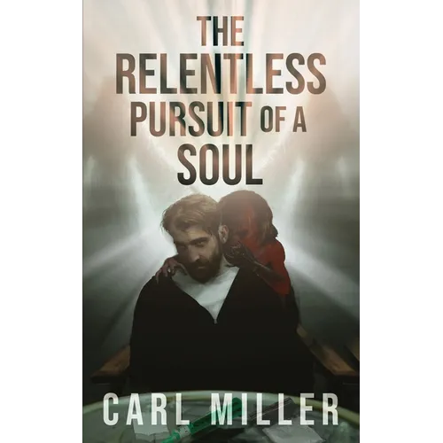 The Relentless Pursuit of a Soul