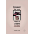 Immigrant Teachers, American Students: Cultural Differences, Cultural Disconnections