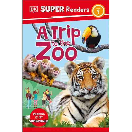 DK Super Readers Level 1 a Trip to the Zoo