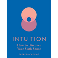 Intuition: How to Discover Your Sixth Sense