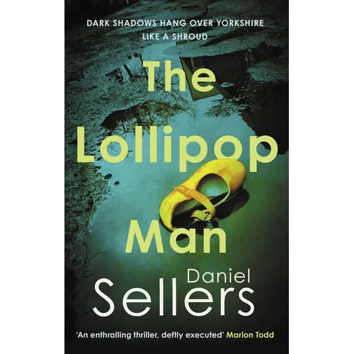 The Lollipop Man: The New Gritty Crime Novel from Bestselling Author Daniel Sellers