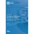 Changing Realities for Women and Work: The Impact of COVID-19 and Prospects for the Post-Pandemic Work World