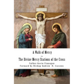 A Walk of Mercy: The Divine Mercy Stations of the Cross