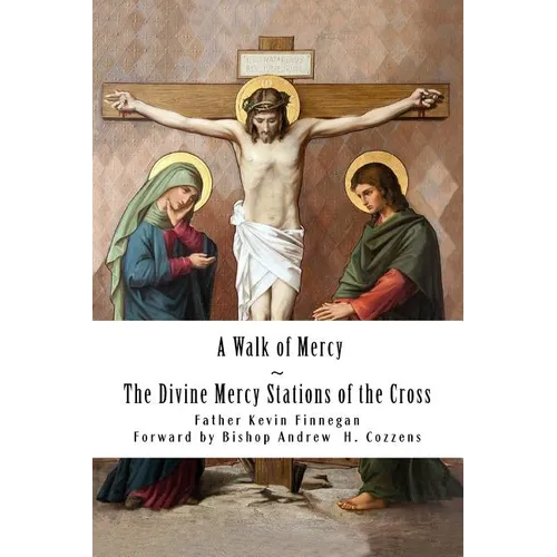 A Walk of Mercy: The Divine Mercy Stations of the Cross