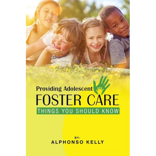 Providing Adolescent Foster Care: Things You Should Know