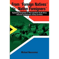 From "Foreign Natives" to "Native Foreigners". Explaining Xenophobia in Post-apartheid South Africa. 2nd Ed