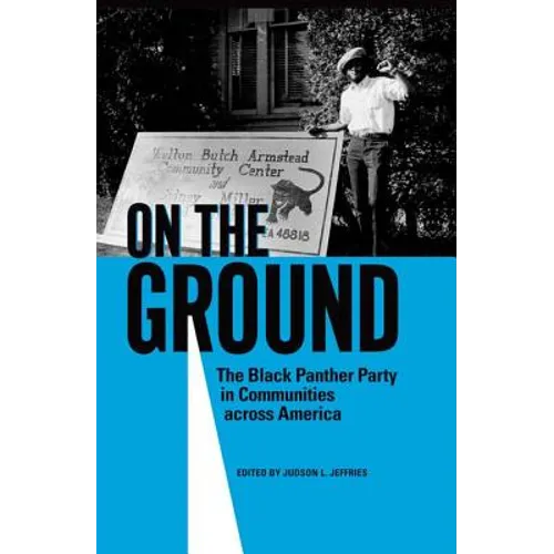 On the Ground: The Black Panther Party in Communities Across America