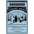 The Manufacture of Liquors and Preserves - Translated from the French