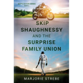 Skip Shaughnessy and the Surprise Family Union