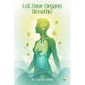 Let Your Organs Breathe