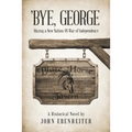 'Bye, George: Blazing a New Nation: US War of Independence