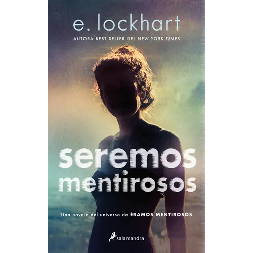Seremos Mentirosos / We Fell Apart: A We Were Liars Novel