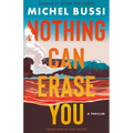 Nothing Can Erase You: A Thriller
