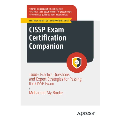 Cissp Exam Certification Companion: 1000+ Practice Questions and Expert Strategies for Passing the Cissp Exam