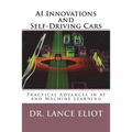 AI Innovations and Self-Driving Cars: Practical Advances in AI and Machine Learning